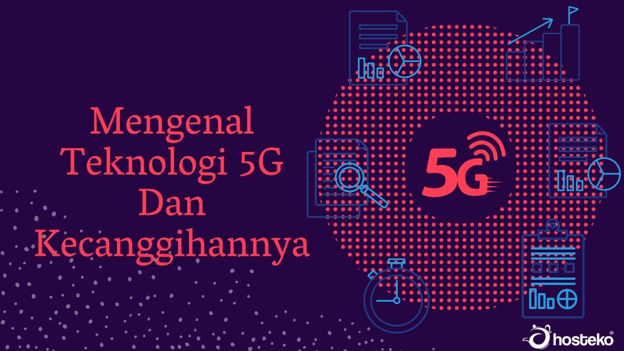 Bagaimana Cara Kerja Teknologi 5G Di Indonesia