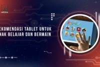 Rekomendasi Tablet Terbaik Untuk Belajar Online
