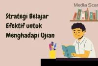 Strategi Belajar Efektif Menjelang Ujian