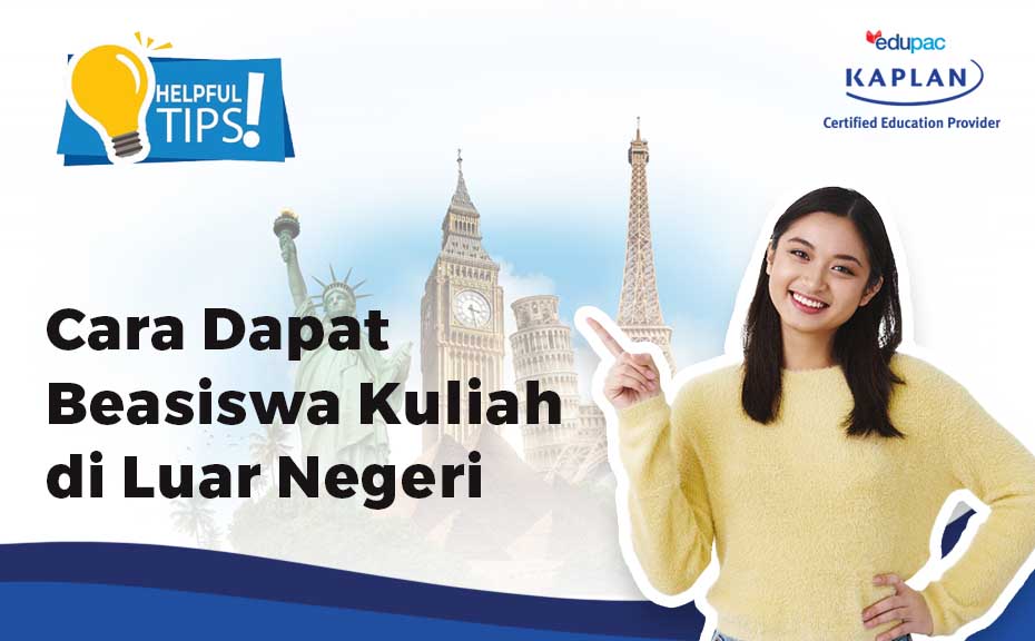 10 Tips Cara Mendapatkan Beasiswa Kuliah di Luar Negeri – Edupac Indonesia Bagaimana Mendapatkan Beasiswa Pendidikan Di Luar Negeri