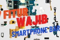 Fitur Penting Yang Ada Di Smartphone Terbaru Saat Ini