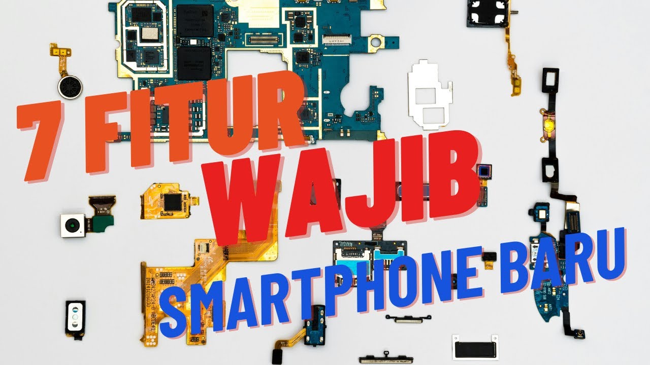 Fitur Penting Yang Ada Di Smartphone Terbaru Saat Ini